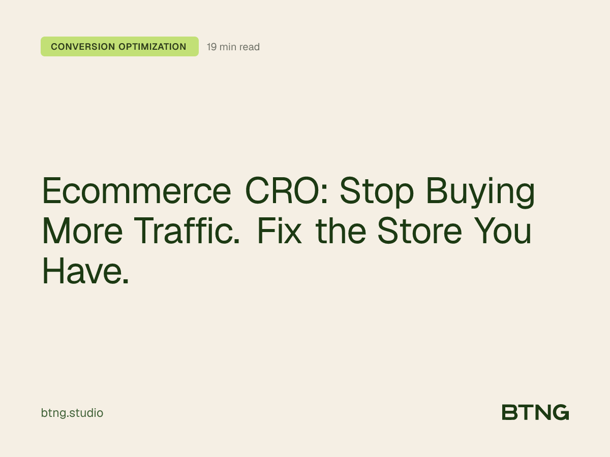 Ecommerce CRO: Stop Buying More Traffic. Fix the Store You Have.